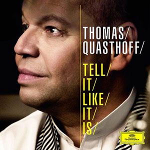 Thomas Quasthoff: Tell It Like It Is, CD